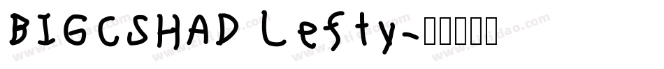 BIGCSHAD Lefty字体转换